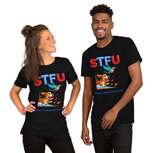 STFU (Stealthily Targeting Feathered Units) Unisex t-shirt Bella Canvas