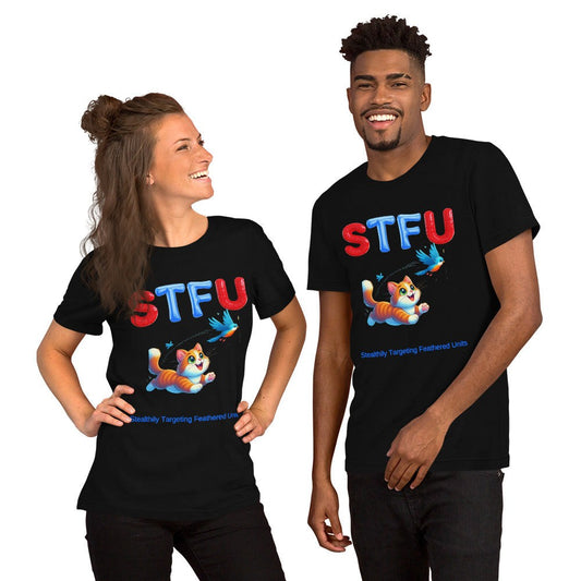 STFU (Stealthily Targeting Feathered Units) Unisex t-shirt Bella Canvas